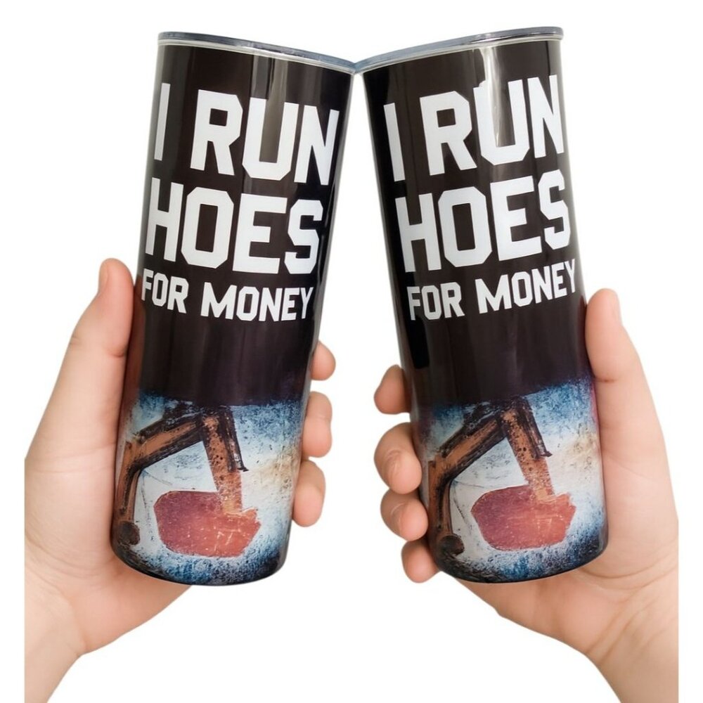 2 Stainless Steel Tumblers 20 oz Excavator Cold Travel Cup I Run Hoes for MONEY